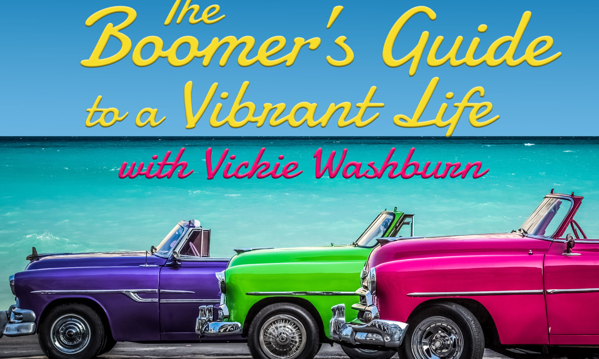 Cover graphic for The Boomer's Guide to a Vibrant Life